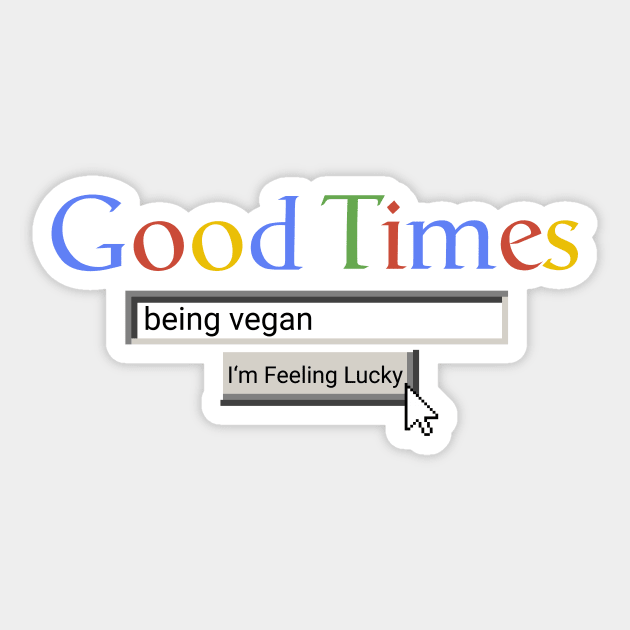 Good Times Being Vegan Sticker by Graograman